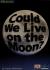 Could We Live on the Moon?