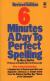 Six Minutes a Day to Perfect Spelling