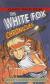 The White Fox Chronicles Escape, Return, Breakout