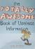 The Totally Awesome Book of Useless Information