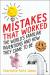 Mistakes That Worked The World's Familiar Inventions and How They Came to Be