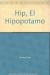 Hip, El Hipopotamo