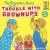 The Berenstain Bears and the Trouble with Grownups