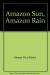 Amazon Sun, Amazon Rain