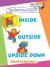Inside Outside Upside Down