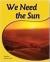 We Need the Sun Leveled Reader 6pk, Levels 12-14 With Teacher Notes