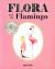 Flora and the Flamingo (Flora and Her Feathered Friends Books, Baby Books for Girls, Baby Girl Book, Picture Book for Toddlers)