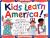 Kids Learn America! Bringing Geography to Life with People, Places & History