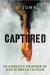 Captured An American Prisoner of War in North Vietnam