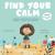 Find Your Calm A Mindful Approach to Relieve Anxiety & Grow Your Bravery
