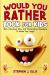Would You Rather Book for Kids 300+ Hilarious, Silly, and Challenging Questions to Make You Laugh