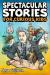 Spectacular Stories for Curious Kids A Fascinating Collection of True Stories to Inspire & Amaze Young Readers