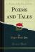 Poems and Tales (Classic Reprint)