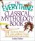 The Everything Classical Mythology Book Greek and Roman Gods, Goddesses, Heroes, and Monsters from Ares to Zeus