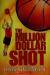 The million dollar shot