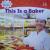 This is a Baker