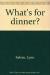 What's for Dinner?