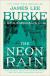 The Neon Rain A Dave Robicheaux Novel