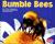 Bumble Bees