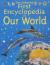 The Usborne First Encyclopedia of Our World