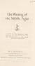 The Waning of the Middle Ages: A Study of the Forms of Life, Thought and Art in France and the Netherlands in the Dawn of the Renaissance (A Doubleday Anchor Book)