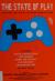 The State of Play Creators and Critics on Video Game Culture