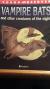 Vampire Bats and Other Creatures of the Night