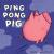 Ping Pong Pig