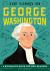The Story of George Washington An Inspiring Biography for Young Readers