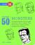 Draw 50 Monsters The Step-by-Step Way to Draw Creeps, Superheroes, Demons, Dragons, Nerds, Ghouls, Giants, Vampires, Zombies, and Other Scary Creatures