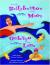 From the Bellybutton of the Moon / Del Ombligo de la Luna And Other Summer Poems / Y Otros Poemas de Verano
