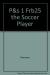 P&s 1 Frb25 the Soccer Player