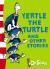 Yertle the Turtle and Other Stories