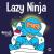 Lazy Ninja A Children's Book About Setting Goals and Finding Motivation
