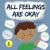 All Feelings Are Okay: A Kid's Book About Different Moods and Emotions; Helps Kids Identify and Accept Feelings; Autism; ADHD, ADD, SPD (Social ... Toolbox - Therapists, Educators, and Parents)