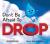 Don't be Afraid to Drop