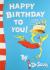 Dr Seuss - Happy Birthday To You!