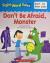 Don't Be Afraid, Monster (Sight Word Tales: don't, be, there, under)