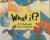 What If?