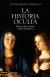 La historia oculta María, madre de Jesús, y María Magdalena : los Evangelios secretos de la infancia de María y de la Magdalena