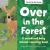 Over in the Forest A Woodland Animal Nature Book