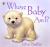 Whose Baby Am I?