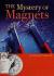 The Mystery of Magnets