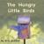 The Hungry Little Birds