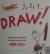 3, 2, 1, Draw! Reimagine your world with 50 drawing activities from Serge Bloch