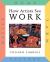 How Artists See: Work Farm, Factory, Home, Office