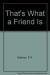 That's What a Friend Is