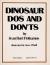 Dinosaur Dos and Don'ts