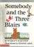 Somebody and the Three Blairs