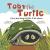 Toby the Turtle A Story about Change and Fear of the Unknown